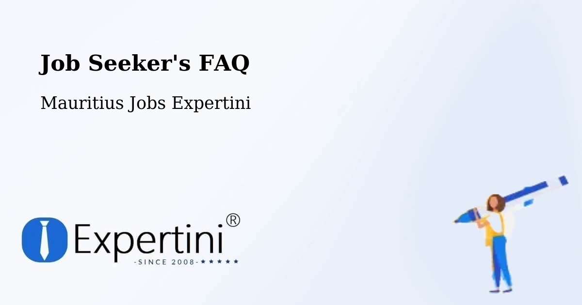 Job Seeker FAQ – Flic En Flac - Mauritius Jobs Expertini