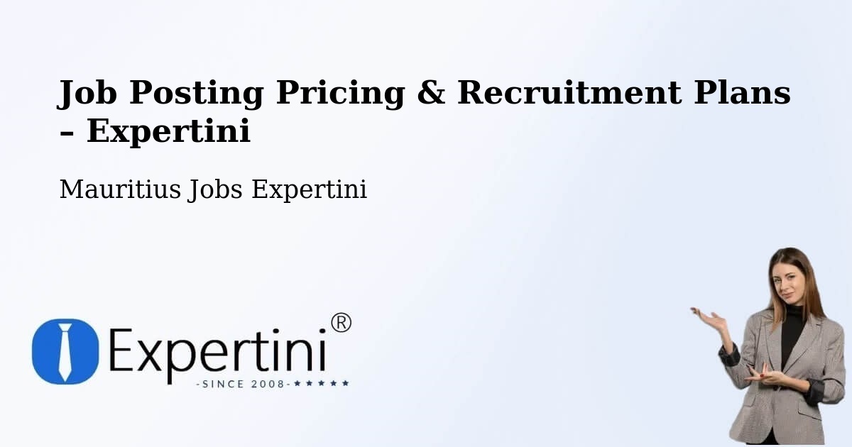 Job Posting Pricing & Recruitment Plans – Flic En Flac - Flic En Flac, Mauritius Jobs Expertini
